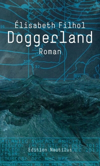 Buchcover: Elisabeth Filhol. Doggerland - Roman. Edition Nautilus, Hamburg, 2020.
