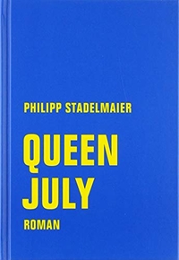 Buchcover: Philipp Stadelmaier. Queen July - Roman. Verbrecher Verlag, Berlin, 2019.