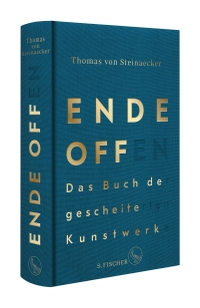 Buchcover: Thomas von Steinaecker. Ende offen - Das Buch der gescheiterten Kunstwerke. S. Fischer Verlag, Frankfurt am Main, 2021.