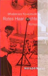 Buchcover: Wlodzimierz Kowalewski. Rotes Haar nachts - Roman. Edition Wespennest, Wien, 2000.