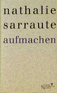 Buchcover: Nathalie Sarraute. Aufmachen - Roman. Kiepenheuer und Witsch Verlag, Köln, 2000.