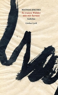 Buchcover: Mathias Jeschke. Es traten Wälder aus mir heraus - Gedichte. Limbus Verlag, Innsbruck, 2022.