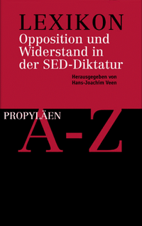 Buchcover: Lexikon Opposition und Widerstand in der SED-Diktatur. Propyläen Verlag, Berlin, 2000.