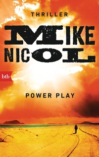 Cover: Mike Nicol. Power Play - Thriller. btb, München, 2016.
