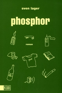 Buchcover: Sven Lager. Phosphor - Roman. Kiepenheuer und Witsch Verlag, Köln, 2000.