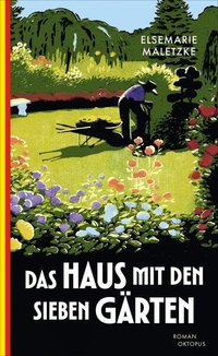 Elsemarie Maletzke. Das Haus mit den sieben Gärten - Roman. Oktopus Verlag, Zürich, 2026.