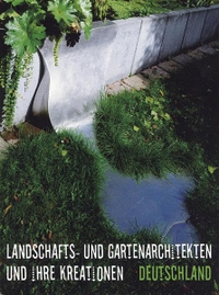 Cover: Landschafts- und Gartenarchitekten und ihre Kreationen. Deutschland