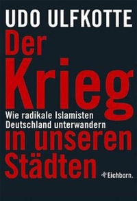 Cover: Udo Ulfkotte. Der Krieg in unseren Städten - Wie radikale Islamisten Deutschland unterwandern. Eichborn Verlag, Köln, 2003.