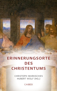 Buchcover: Christoph Markschies (Hg.) / Hubert Wolf (Hg.). Erinnerungsorte des Christentums. C.H. Beck Verlag, München, 2010.
