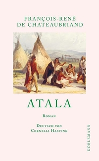 Buchcover: Francois-Rene de Chateaubriand. Atala. Dörlemann Verlag, Zürich, 2018.
