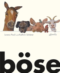 Cover: Lorenz Pauli / Kathrin Schärer. Böse - (Ab 4 Jahre). Atlantis Verlag, Zürich, 2016.