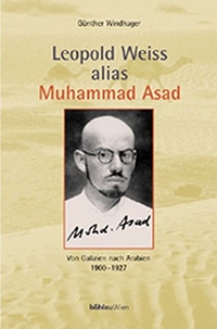 Buchcover: Günther Windhager. Leopold Weiss alias Muhammad Asad - Von Galizien nach Arabien 1900-1927. Böhlau Verlag, Wien - Köln - Weimar, 2002.