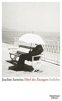 Buchcover: Joachim Sartorius. Hotel des Etrangers - Gedichte. Kiepenheuer und Witsch Verlag, Köln, 2008.