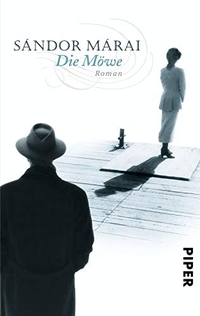 Buchcover: Sandor Marai. Die Möwe - Roman. Piper Verlag, München, 2010.