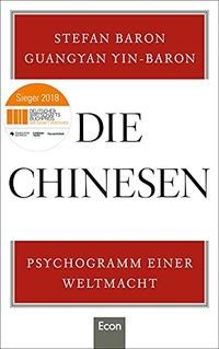 Cover: Stefan Baron / Yin-Baron Guangyan. Die Chinesen - Psychogramm einer Weltmacht. Econ Verlag, Berlin, 2018.