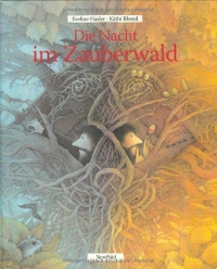 Buchcover: Käthi Bhend / Eveline Hasler. Die Nacht im Zauberwald - (Ab 5 Jahre). NordSüd Verlag, Zürich, 2006.