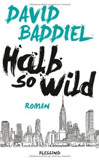 Buchcover: David Baddiel. Halb so wild - Roman. Karl Blessing Verlag, München, 2013.