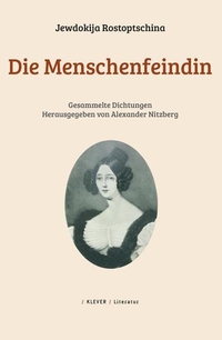 Buchcover: Jewdokija Petrowna Rostoptschina. Die Menschenfeindin - Gesammelte Dichtungen. Klever Verlag, Wien, 2019.