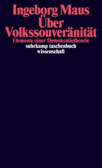 Buchcover: Ingeborg Maus. Über Volkssouveränität - Elemente einer Demokratietheorie. Suhrkamp Verlag, Berlin, 2011.