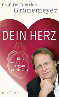 Buchcover: Dietrich Grönemeyer. Dein Herz - Eine andere Organgeschichte. S. Fischer Verlag, Frankfurt am Main, 2010.