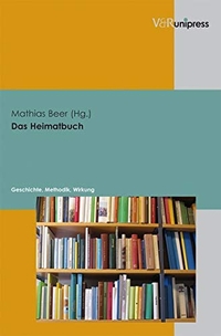 Buchcover: Mathias Beer (Hg.). Das Heimatbuch - Geschichte, Methodik, Wirkung. Vandenhoeck und Ruprecht Verlag, Göttingen, 2011.
