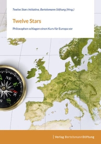 Buchcover: Twelve Stars - Philosophen schlagen einen Kurs für Europa vor. Bertelsmann Stiftung Verlag, Gütersloh, 2019.