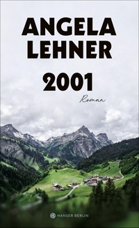 Buchcover: Angela Lehner. 2001 - Roman. Hanser Berlin, Berlin, 2021.
