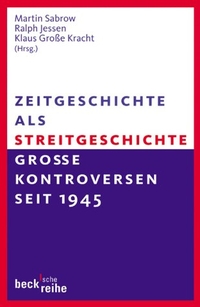 Cover: Zeitgeschichte als Streitgeschichte