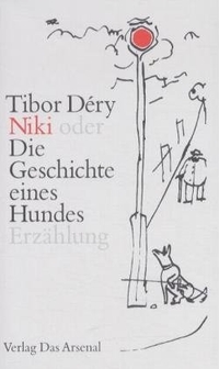 Buchcover: Tibor Dery. Niki oder Die Geschichte eines Hundes - Erzählung. Das Arsenal Verlag, Berlin, 2001.