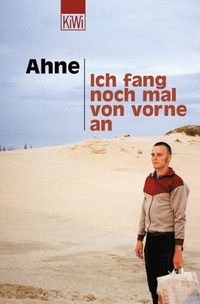 Buchcover: Ahne. Ich fang noch mal von vorne an. Kiepenheuer und Witsch Verlag, Köln, 2003.