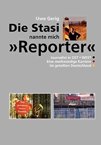 Cover: Die Stasi nannte mich 'Reporter'