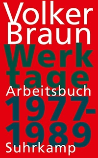 Cover: Volker Braun. Werktage - Arbeitsbuch 1977-1989. Suhrkamp Verlag, Berlin, 2009.