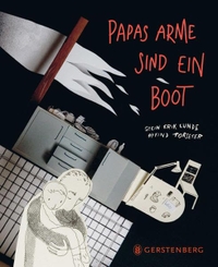 Buchcover: Stein Erik Lunde / Oywind Torseter. Papas Arme sind ein Boot - Ab 4 Jahre. Gerstenberg Verlag, Hildesheim, 2010.