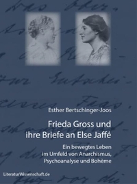 Buchcover: Esther Bertschinger-Loos. Frieda Gross und ihre Briefe an Else Jaffé - Ein bewegtes Leben im Umfeld von Anarchismus, Psychoanalyse und Bohème. TransMIT, Marburg, 2014.