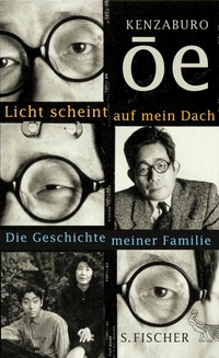 Buchcover: Kenzaburo Oe. Licht scheint auf mein Dach - Die Geschichte meiner Familie. Roman. S. Fischer Verlag, Frankfurt am Main, 2014.