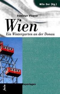 Buchcover: Stanislas Vinaver. Wien - Ein Wintergarten an der Donau - Reportagen. Folio Verlag, Wien - Bozen, 2003.