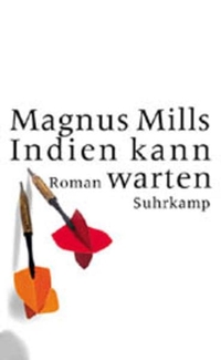 Buchcover: Magnus Mills. Indien kann warten - Roman. Suhrkamp Verlag, Berlin, 2002.