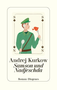 Buchcover: Andrej Kurkow. Samson und Nadjeschda - Roman. Diogenes Verlag, Zürich, 2022.