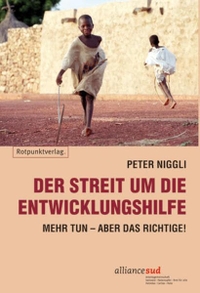 Buchcover: Peter Niggli. Der Streit um die Entwicklungshilfe - Mehr tun aber das Richtige! . Rotpunktverlag, Zürich, 14.