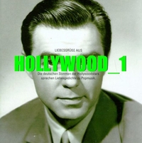 Cover: Liebesgrüße aus Hollywood 1 - Die deutschen Stimmen der männlichen Holywoodstars sprechen Liebesgedichte zu Popmusik, 1 Audio-CD. Eichborn Verlag, Köln, 2002.