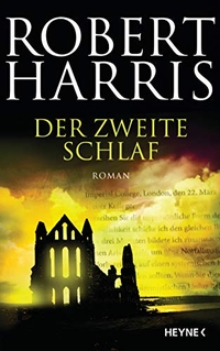 Buchcover: Robert Harris. Der zweite Schlaf - Roman. Heyne Verlag, München, 2019.