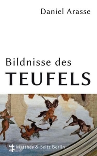 Buchcover: Daniel Arasse. Bildnisse des Teufels. Matthes und Seitz, Berlin, 2012.