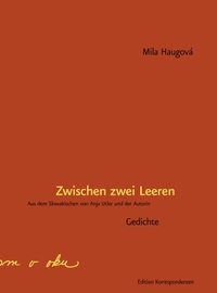 Buchcover: Mila Haugova. Zwischen zwei Leeren - Gedichte. Edition Korrespondenzen, Wien, 2020.
