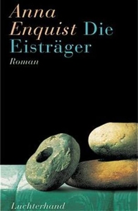 Buchcover: Anna Enquist. Die Eisträger - Roman. Luchterhand Literaturverlag, München, 2002.
