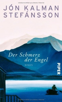 Buchcover: Jon Kalman Stefansson. Der Schmerz der Engel - Roman. Piper Verlag, München, 2011.