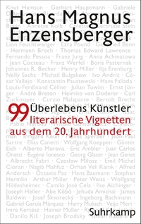 Cover: Hans Magnus Enzensberger. Überlebenskünstler - 99 literarische Vignetten aus dem 20. Jahrhundert. Suhrkamp Verlag, Berlin, 2018.