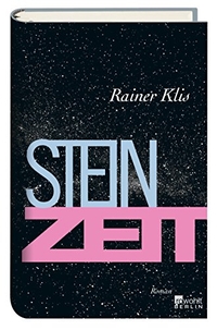 Buchcover: Rainer Klis. Steinzeit - Roman. Rowohlt Berlin Verlag, Berlin, 2007.