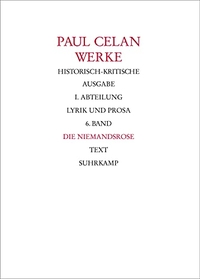 Cover: Paul Celan. Werke, Band 6, Die Niemandsrose, 2 Teile - Historisch-kritische Ausgabe. Suhrkamp Verlag, Berlin, 2001.