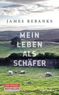 Buchcover: James Rebanks. Mein Leben als Schäfer. C. Bertelsmann Verlag, München, 2016.
