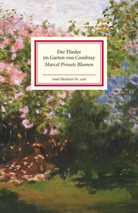 Buchcover: Marcel Proust / Ursula Voß (Hg.). Der Flieder im Garten von Combray - Prousts Blumen. Insel Verlag, Berlin, 2016.